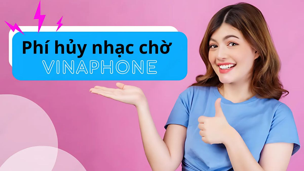 Phí dịch vụ huỷ nhạc chờ VinaPhone